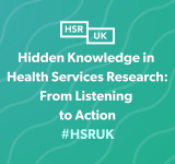 Hidden Knowledge in Health Services Research: From Listening to Action