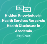 Hidden Knowledge in Health Services Research: Health Disclosure in Academia